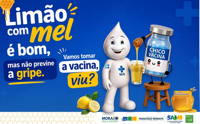 Limão com mel ajuda, mas quem protege é a vacina!